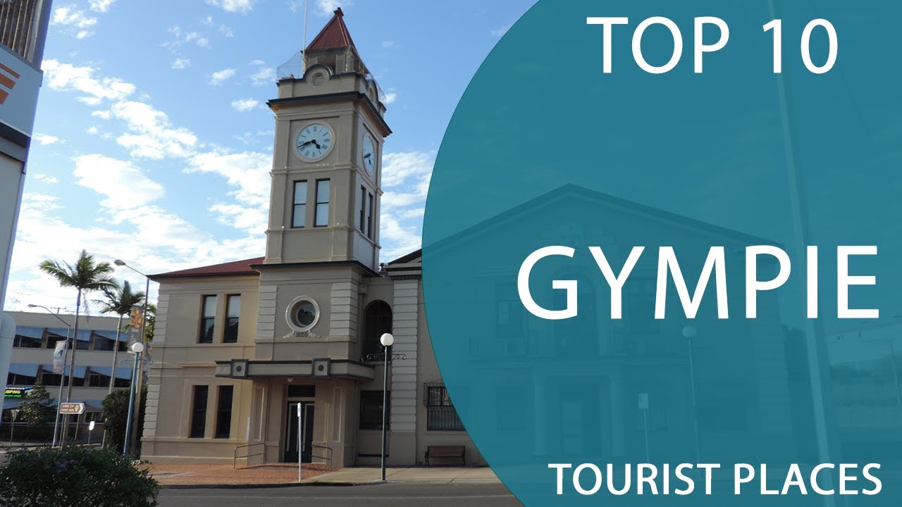 Top 10 Best Tourist Places to Visit in Gympie, Queensland | Australia - English
