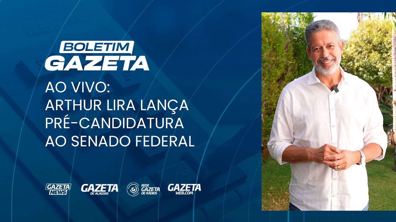 AO VIVO: Arthur Lira lan&ccedil;a pr&eacute;-candidatura ao Senado Federal