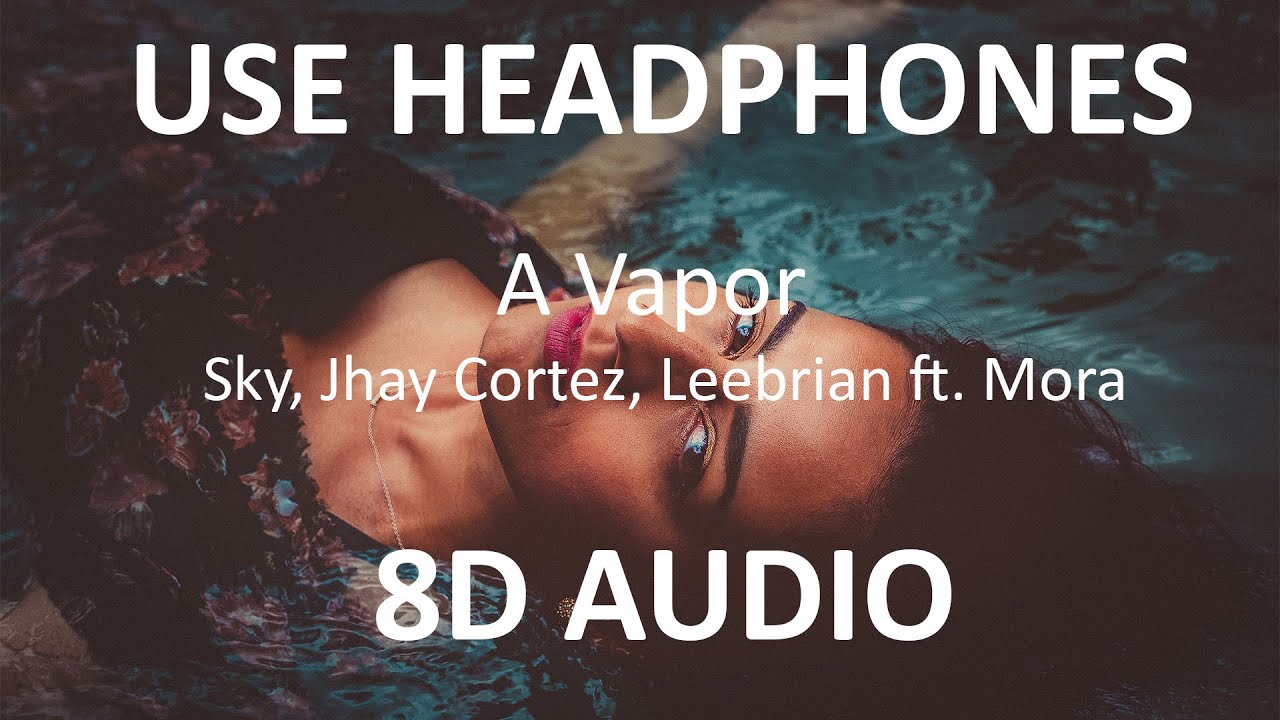 Sky, Jhay Cortez, Leebrian - A Vapor ft. Mora ( 8D Audio ) 🎧
