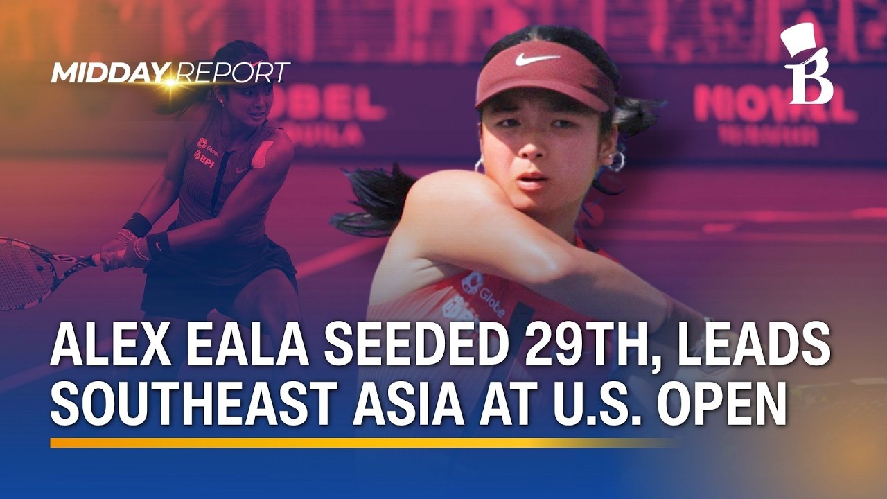 Alex Eala seeded 29th, leads Southeast Asia at 2026 U.S. Open | Midday Report