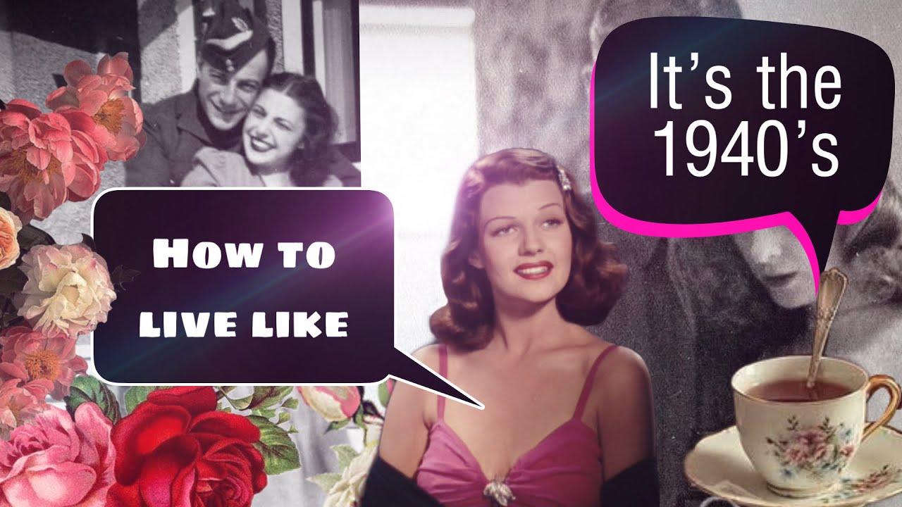 Ways To Live Like It’s the 1940’s