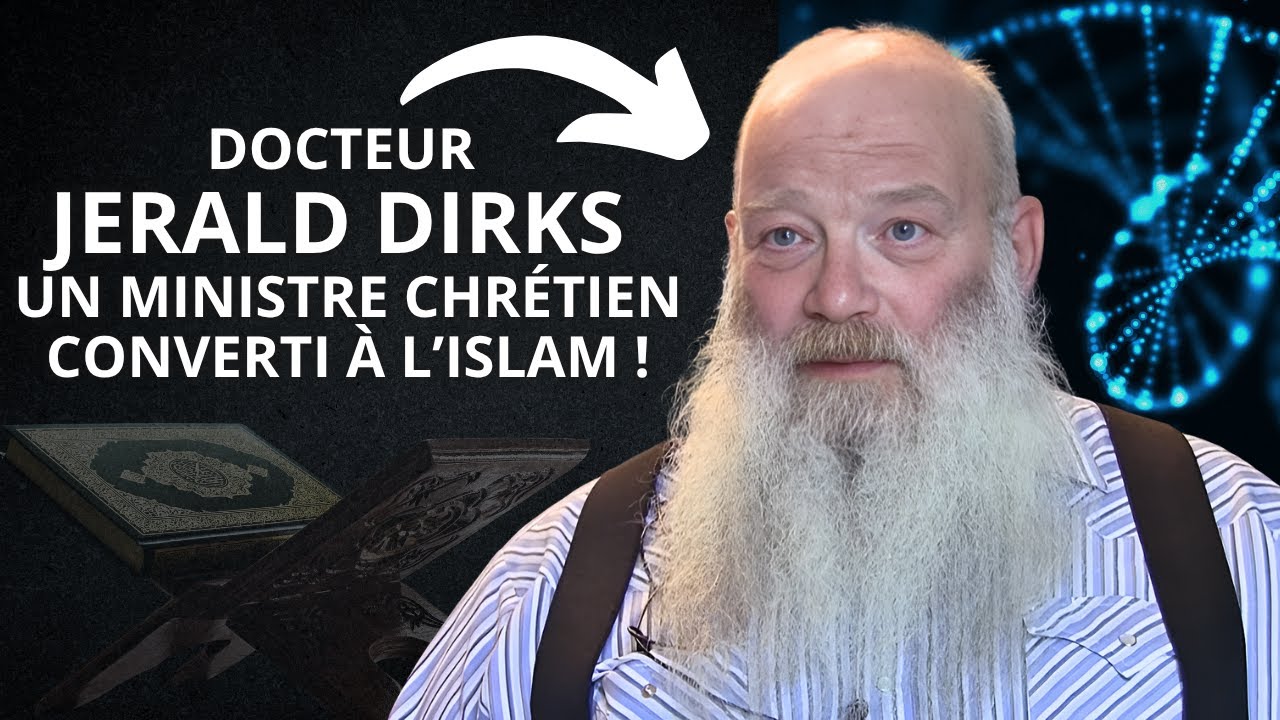 L’histoire vraie d’un ministre chrétien devenu musulman – Docteur Jerald Dirks - Temoignage