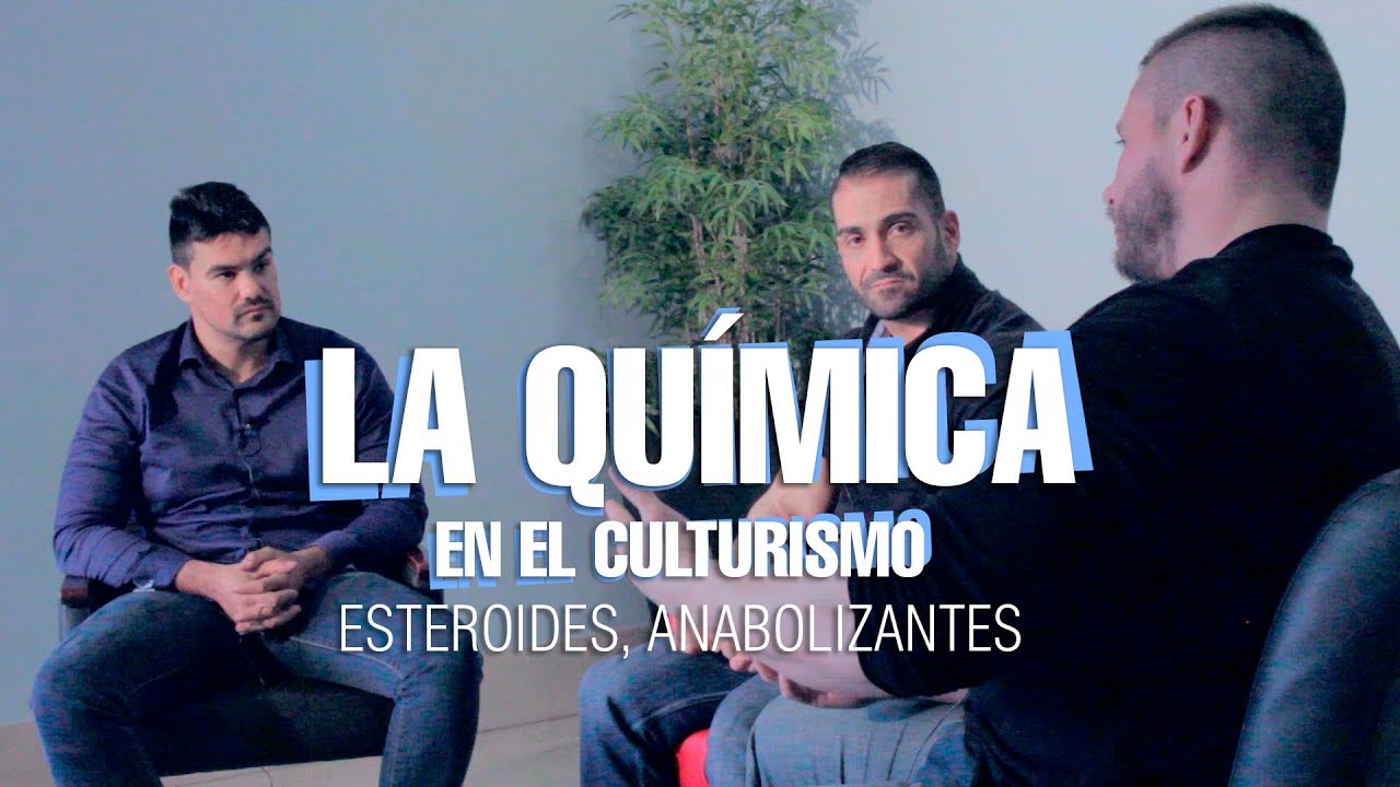 🚫🚫LA QUÍMICA ESTEROIDES ANABOLIZANTES EN EL CULTURISMO | R. Carrasco, R. Castellano y A. Hernández