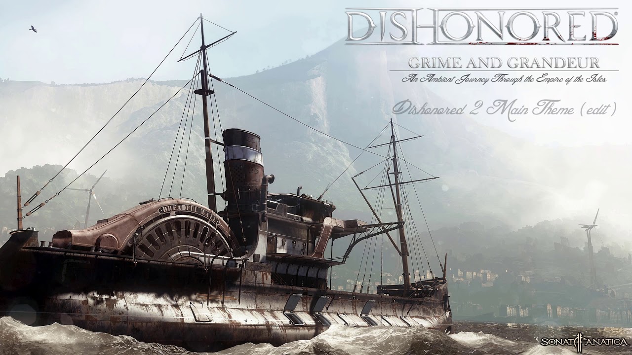 DISHONORED: Grime and Grandeur &ndash; An Ambient Journey Through the Empire of the Isles