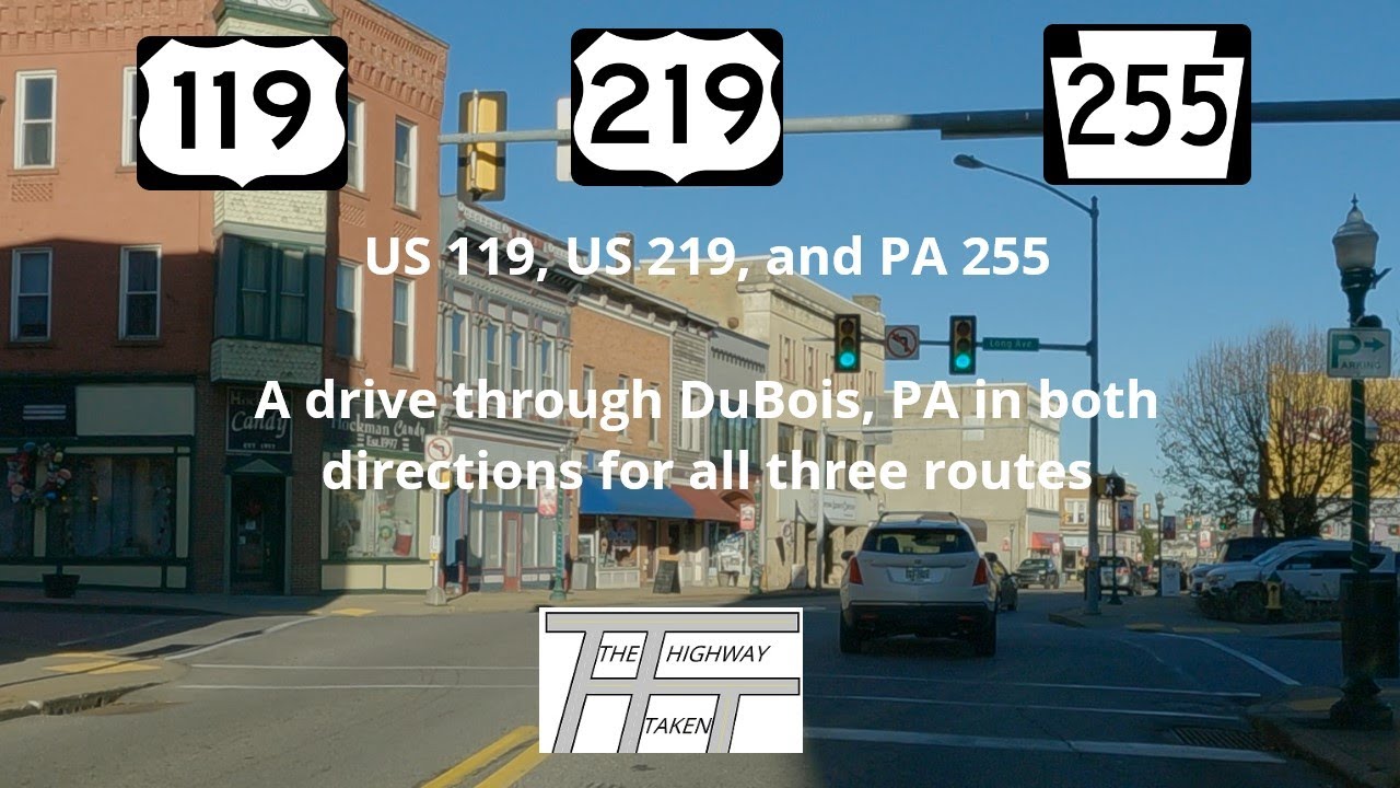 A drive through DuBois, PA on US 119, US 219, and PA 255