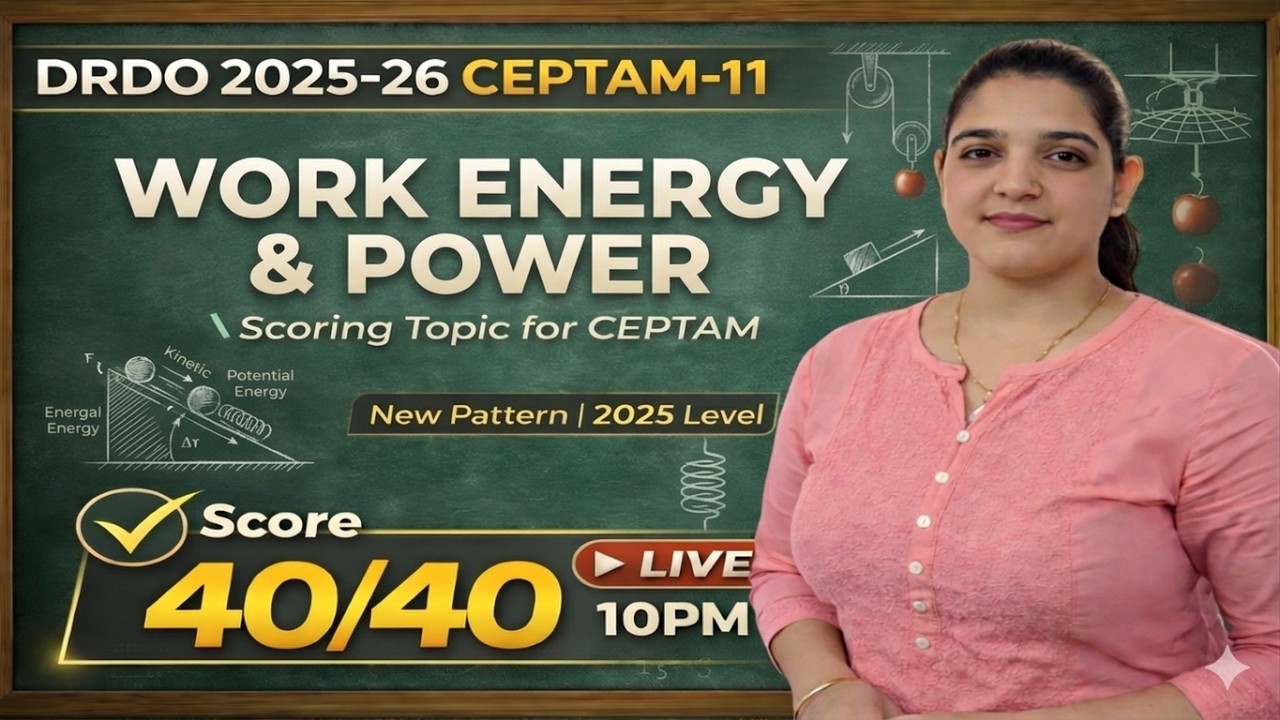 Work Energy & Power (Physics)  Class - 04 | DRDO CEPTAM 2025 |How to Crack DRDO CEPTAM 11 | SCIENCE