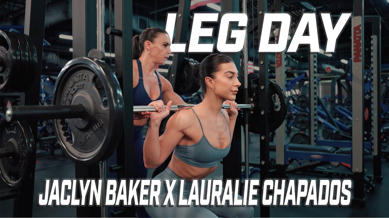 Lauralie Chapados & Jaclyn Baker | Leg Day