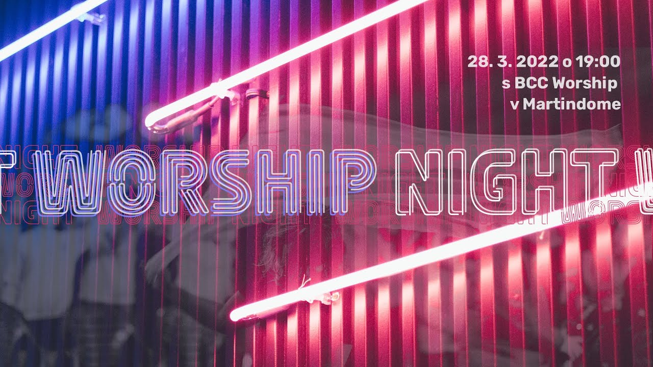 WORSHIP NIGHT s BCC Worship // 28.3.2022