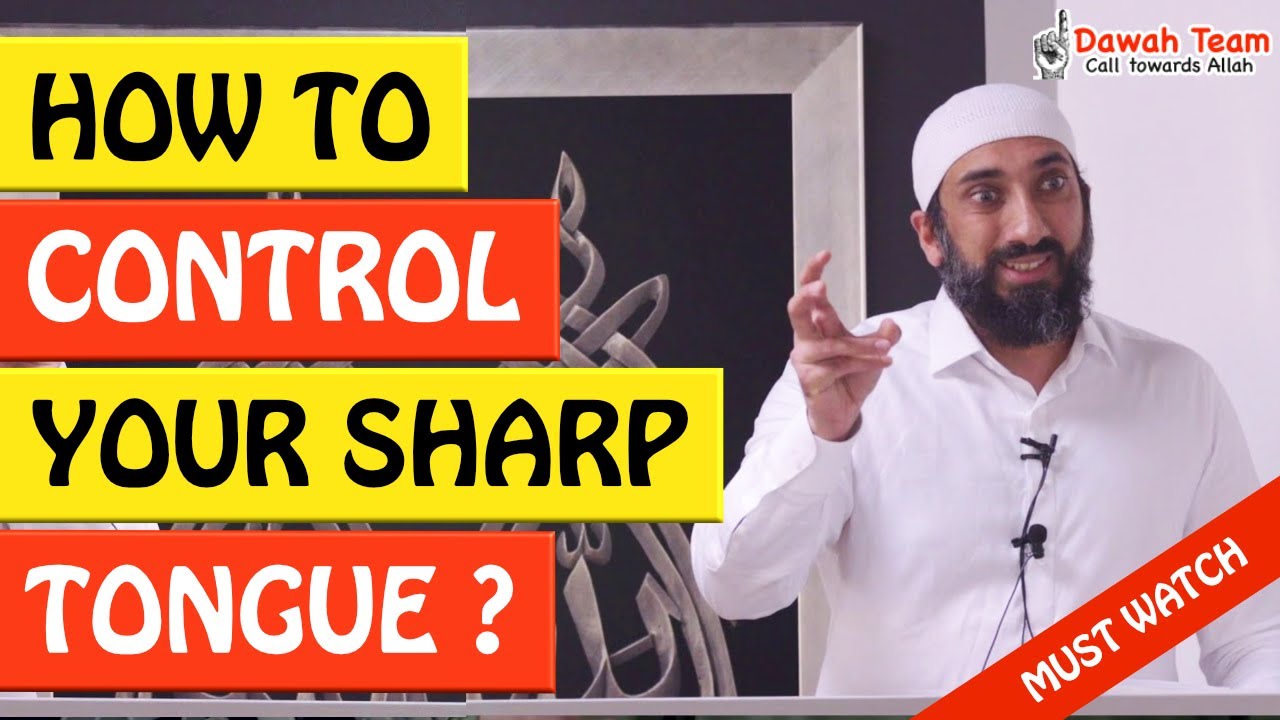 🚨HOW TO CONTROL YOUR SHARP TONGUE 🤔 - Nouman Ali Khan