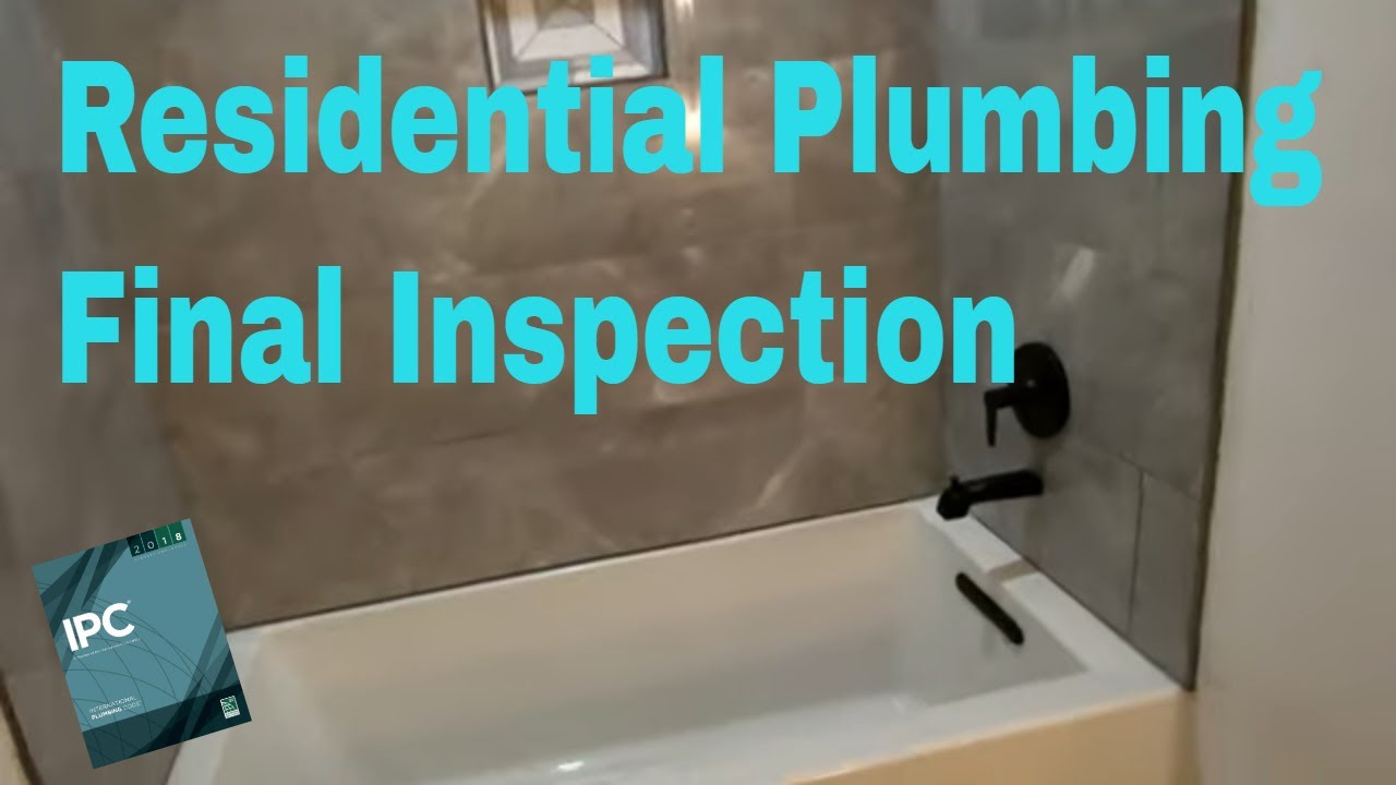 Learn How to do a Residential Plumbing Final Inspection