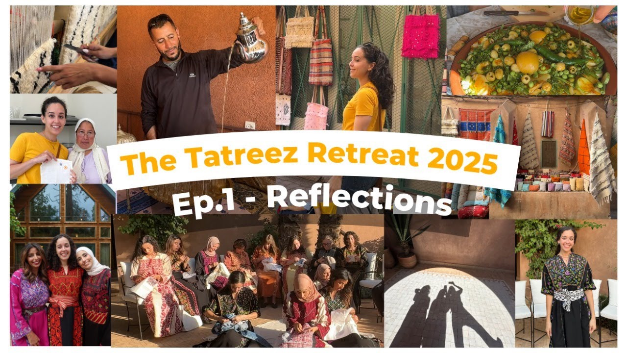 The Tatreez Retreat 2025 | Ep. 1 Reflections