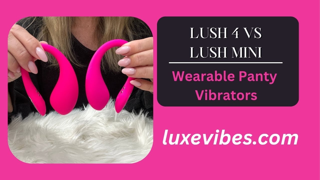 Lovense Lush 4 против Lush Mini (вибраторы для трусиков)