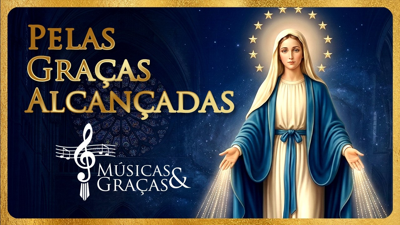 Pelas Graças Alcançadas - Músicas & Graças