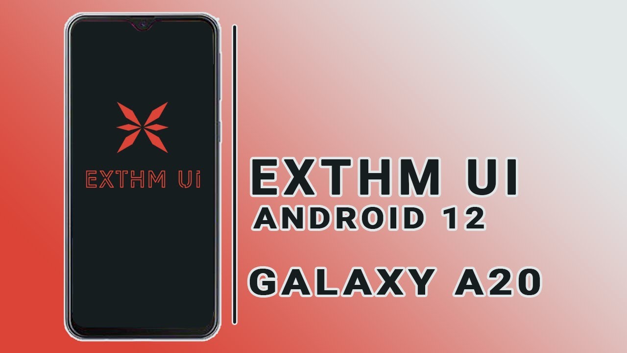[GSI] ExthmUI Android 12 Generic System Image || on Galaxy A20