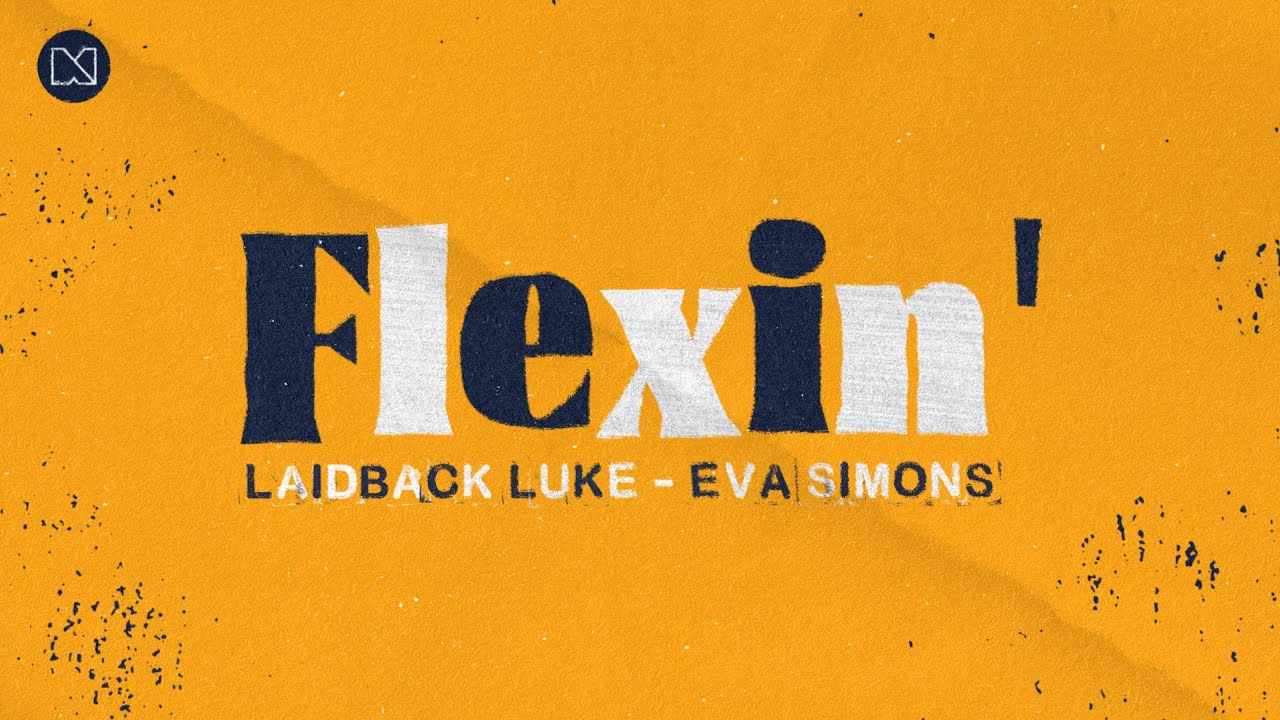 Laidback Luke & Eva Simons - Flexin' (Official Lyric Video)