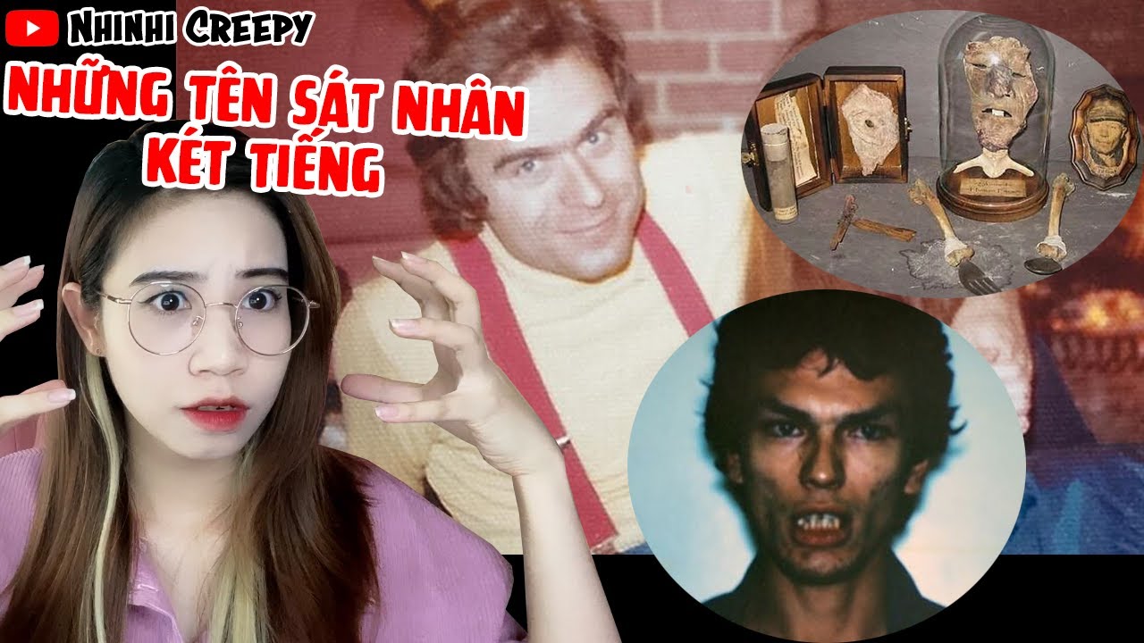 Tổng Hợp Những Tên Sát Nhân Khét Tiếng Nguy Hiểm Nhất | Nhinhi Creepy