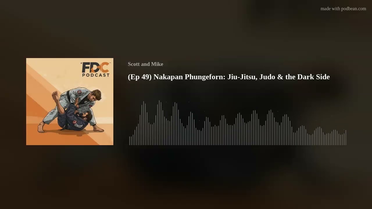 (Ep 49) Nakapan Phungeforn: Jiu-Jitsu, Judo & the Dark Side