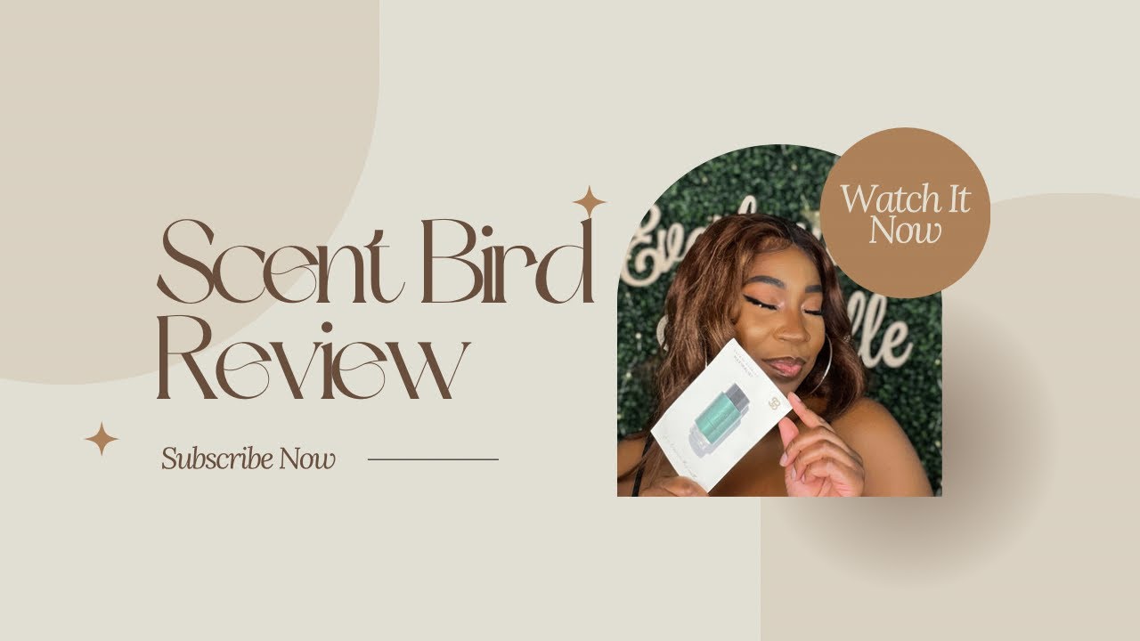 I TRIED SCENT BIRD FOR THE FIRST TIME | HERE&rsquo;S WHAT I THOUGHT