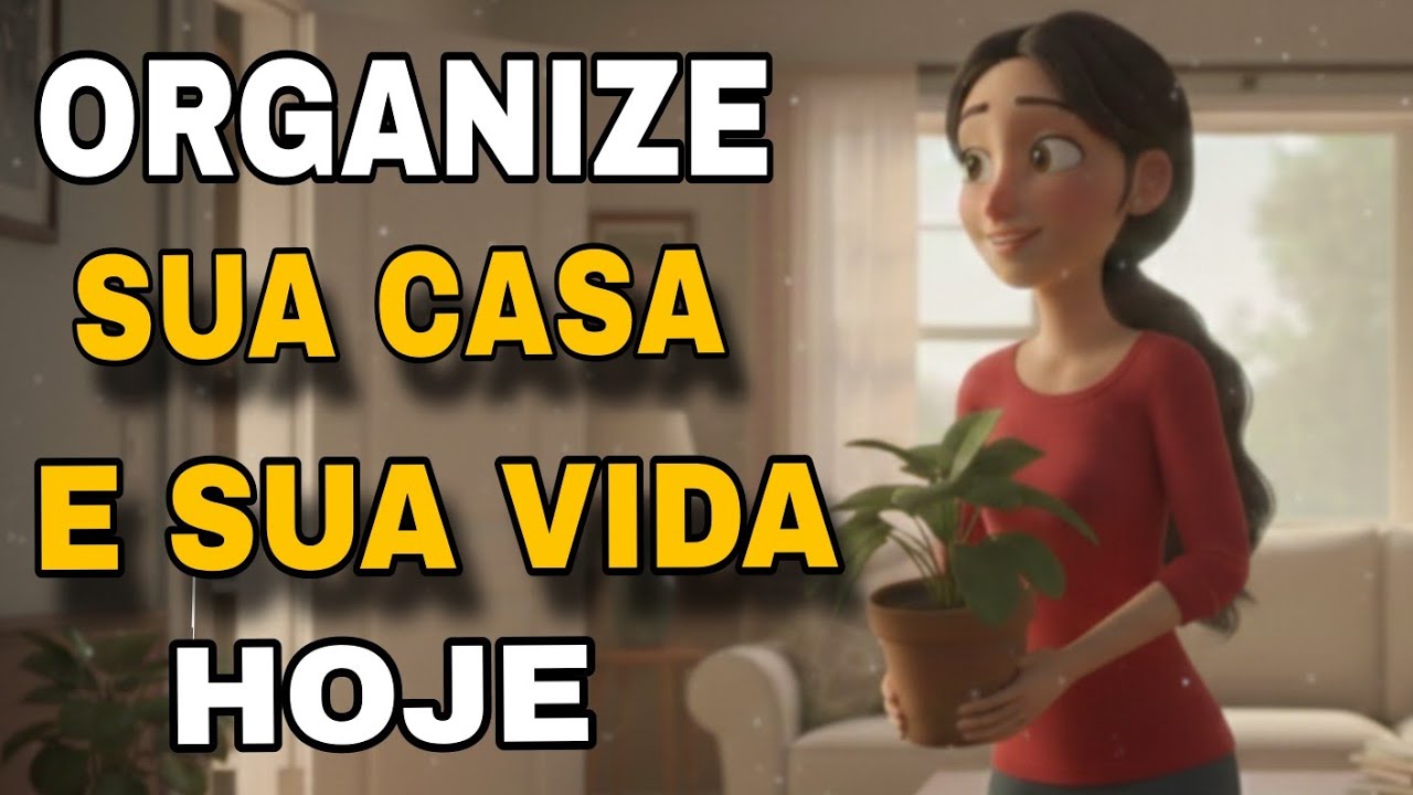 7 Dicas Simples Para ORGANIZAR Sua CASA e Sua VIDA Hoje