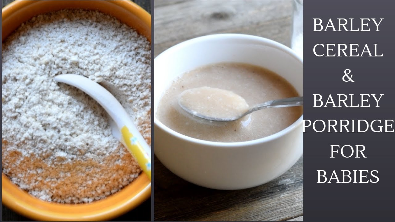 Barley Cereal and Barley Porridge for Babies | 6 months Baby Food