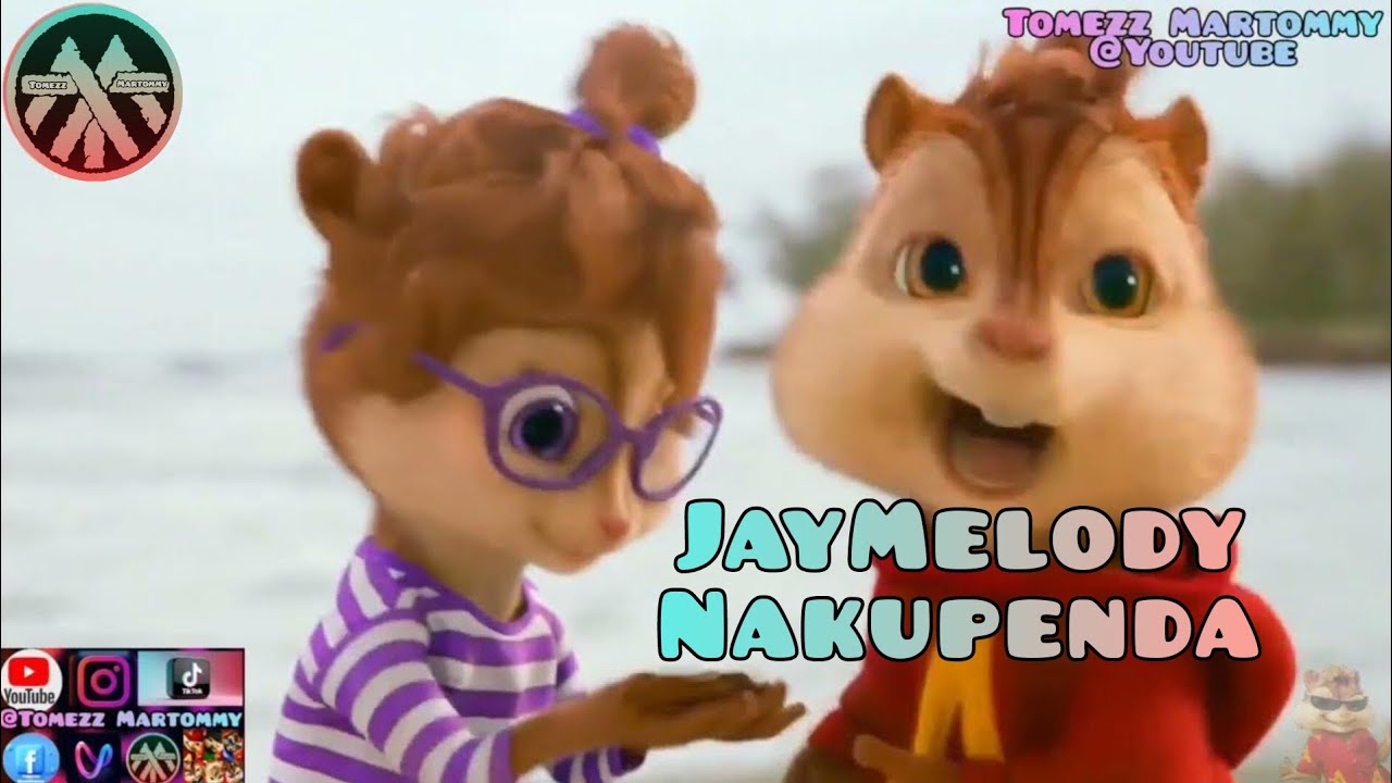 Jay Melody - Nakupenda | Tomezz Martommy | Alvin & The Chipmunks | Chipettes