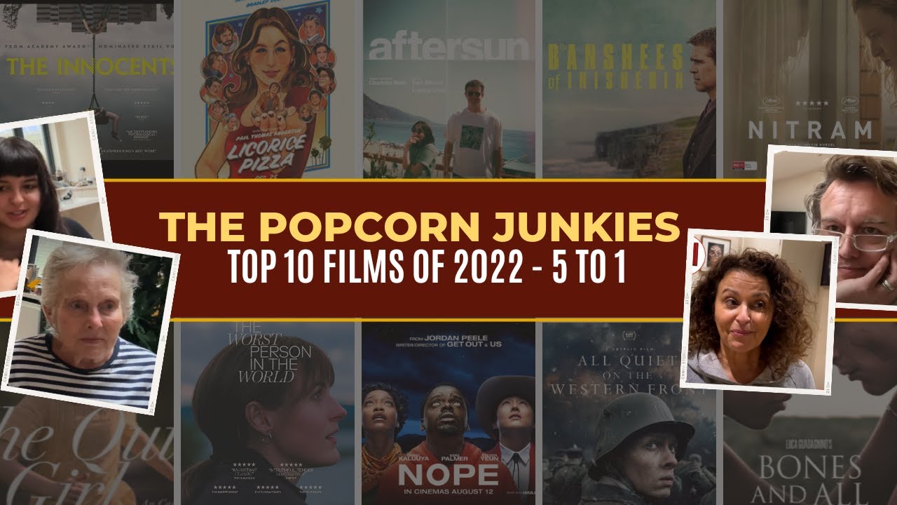THE POPCORN JUNKIES' TOP 5 FILMS OF 2022