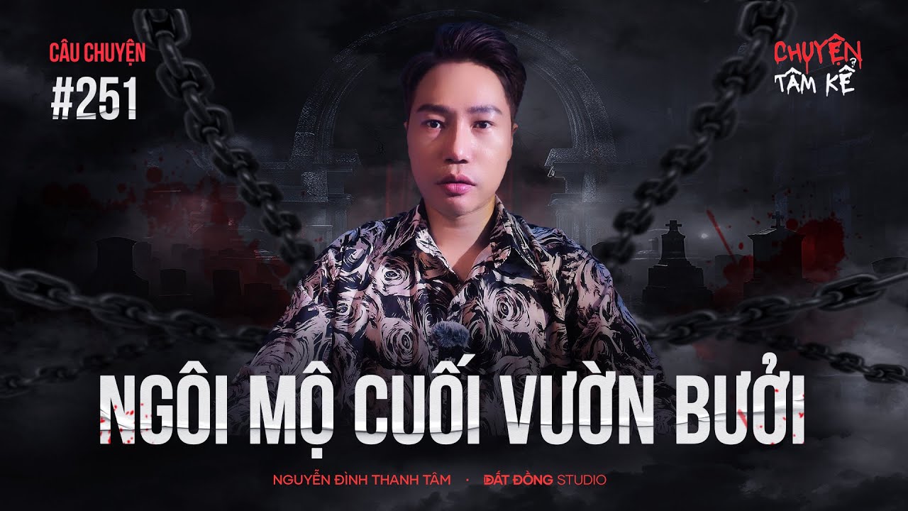 NGÔI MỘ CUỐI VƯỜN BƯỞI - Chuyện Tâm Linh Tâm Kể