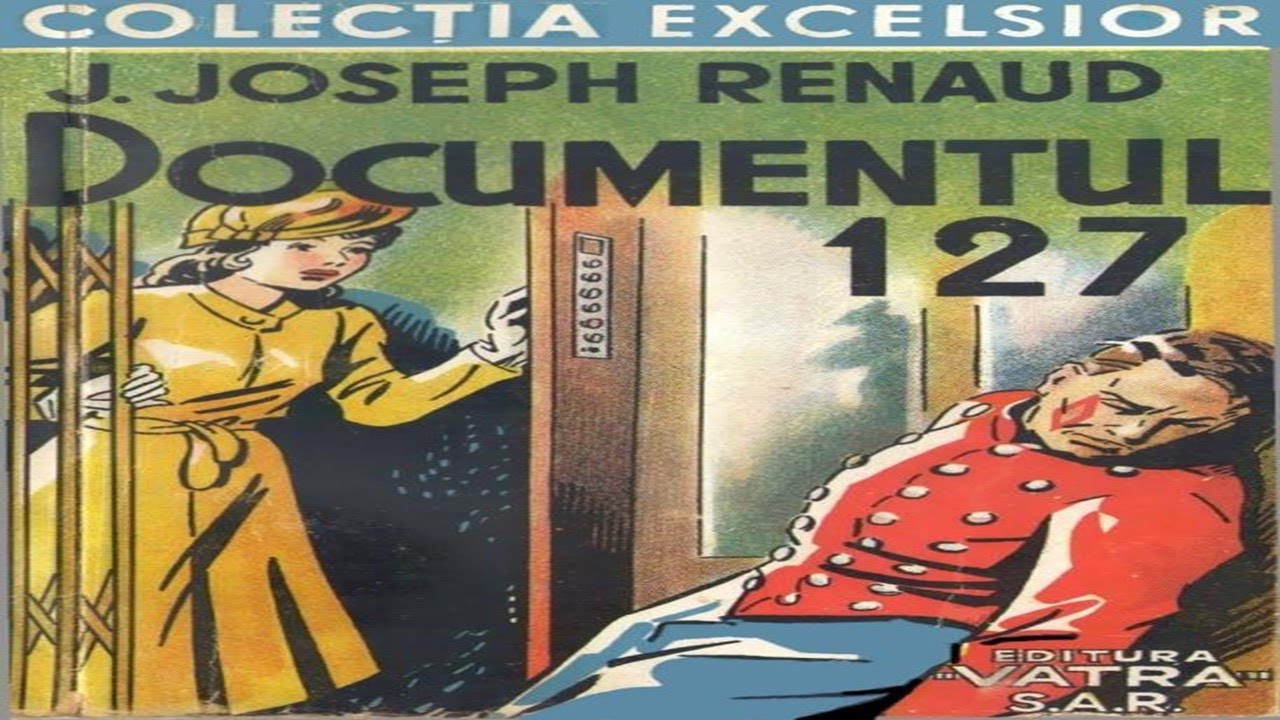Jean Joseph Renaud  Documentul 127 , 1 ,Colecția EXCELSIOR 1942  #cartiaudio#audiobook#lecturaaudio