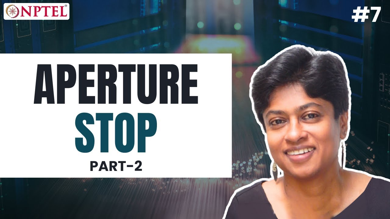 #7 Aperture Stop | Part 2 | Optical Engineering