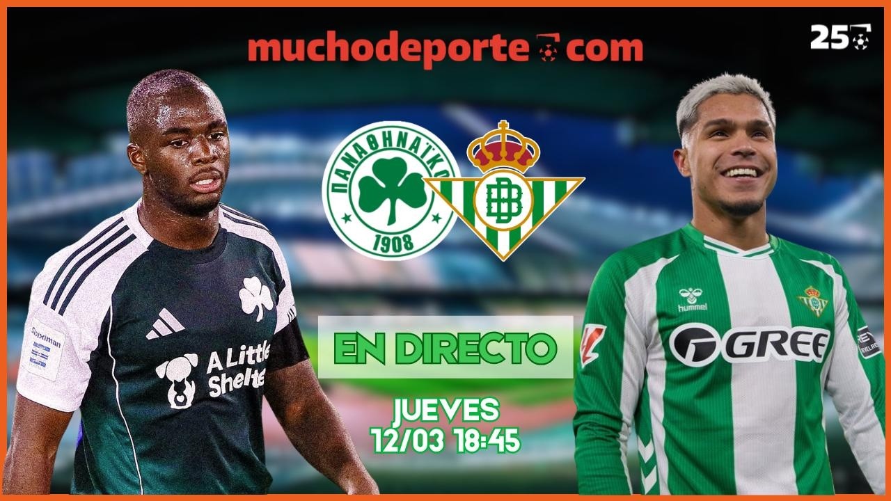 Panathinaikos-Betis | Síguelo en Muchodeporte con Alejandro Luna y Antonio Borrego