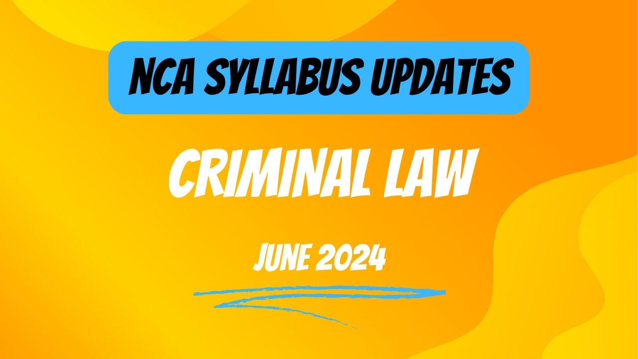 1. Changes in NCA Criminal Law Syllabus June 2024