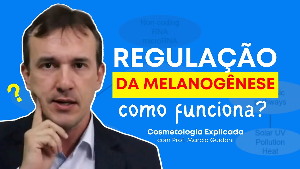 REGULAÇÃO DA MELANOGÊNESE | Cosmetologia Explicada com Prof. Marcio Guidoni