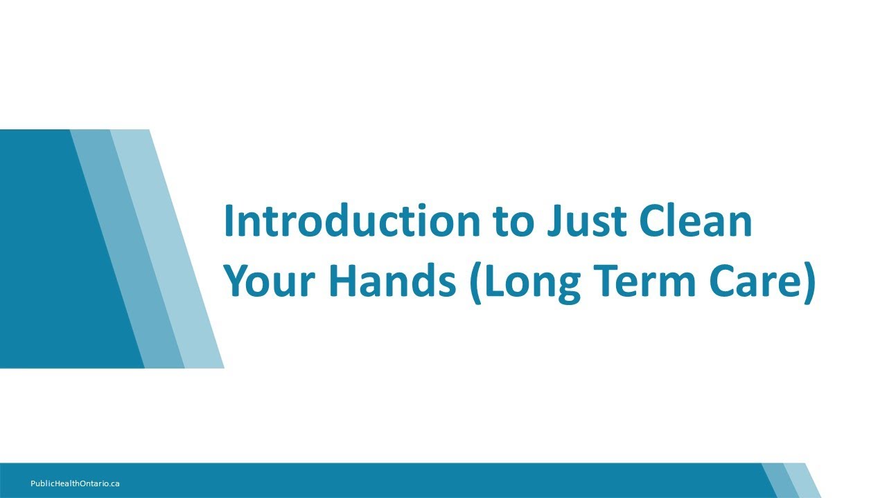 Introduction to Just Clean Your Hands (Long Term Care)