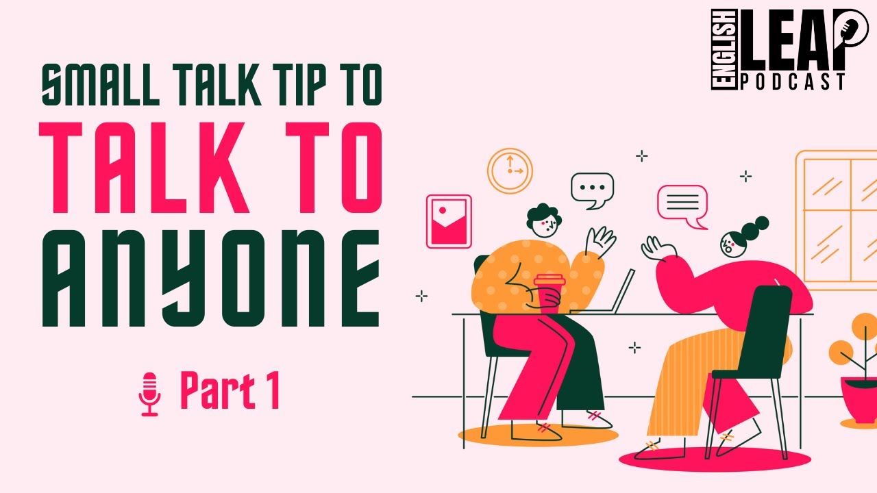 English Podcast For Learning English How to SMALL TALK | English Leap Podcast | Part 1