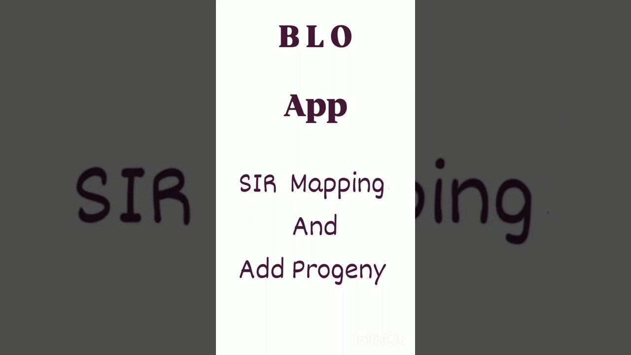 #BLO app SIR mapping & add progeny 🙏
