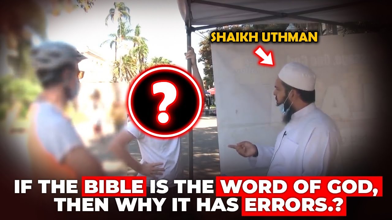 If the bible is the word of God, then why it has errors.? | Mufti Uthman