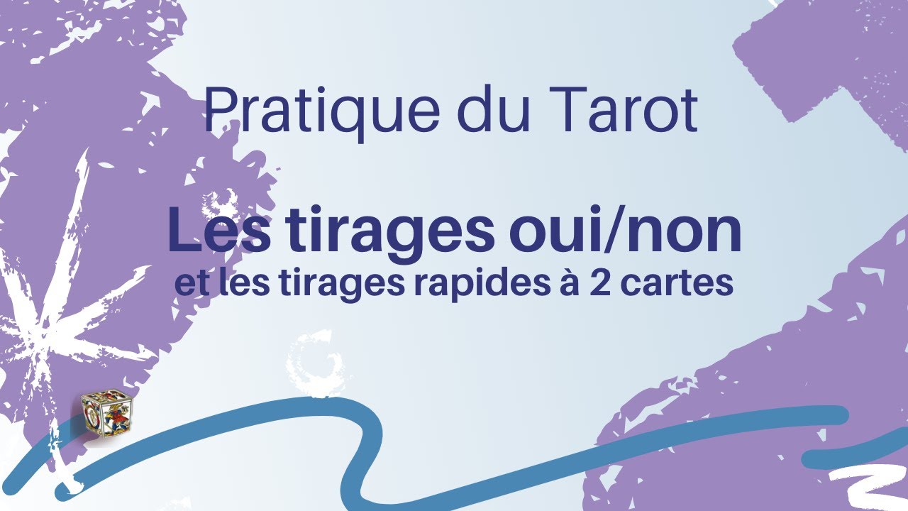 [Tirage Tarot] Comment lire un tirage rapide de 2 cartes - les tirages oui/non
