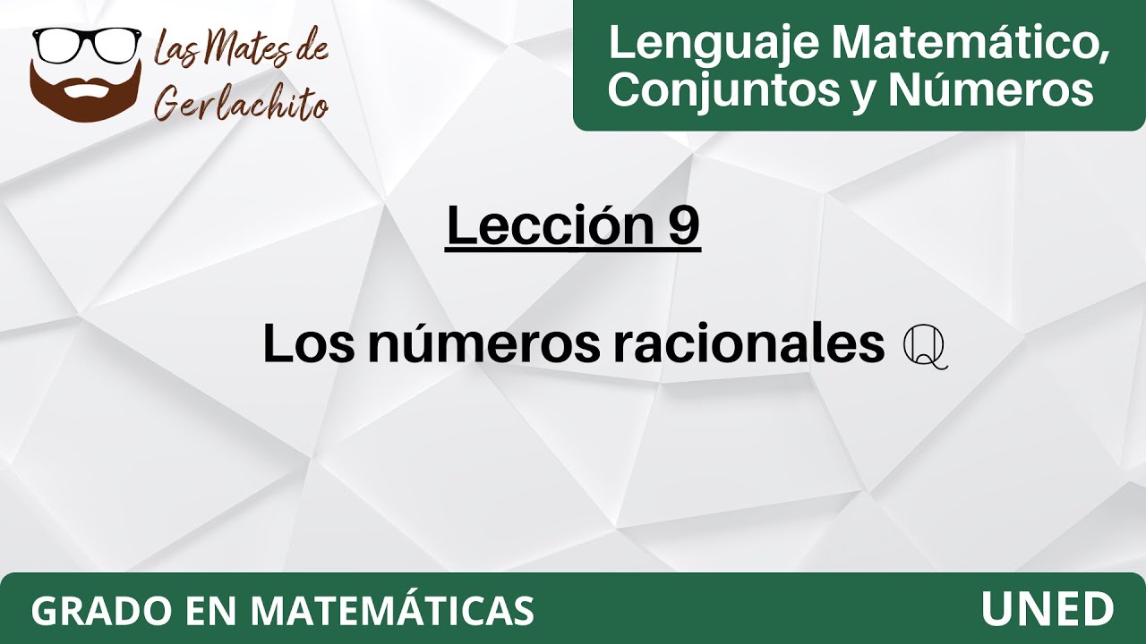 Lección 9 - Los números racionales Q | Lenguaje Matemático. Conjuntos y Números | UNED