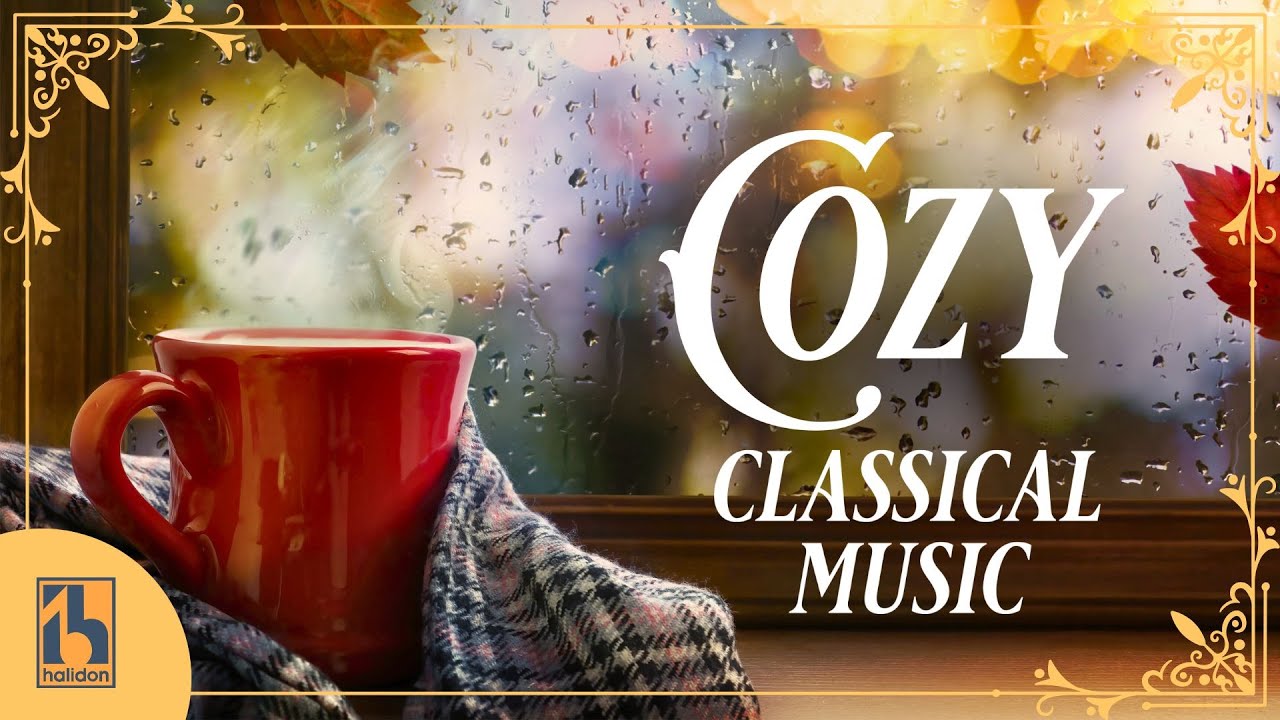 Cozy Classical | Comfort Music