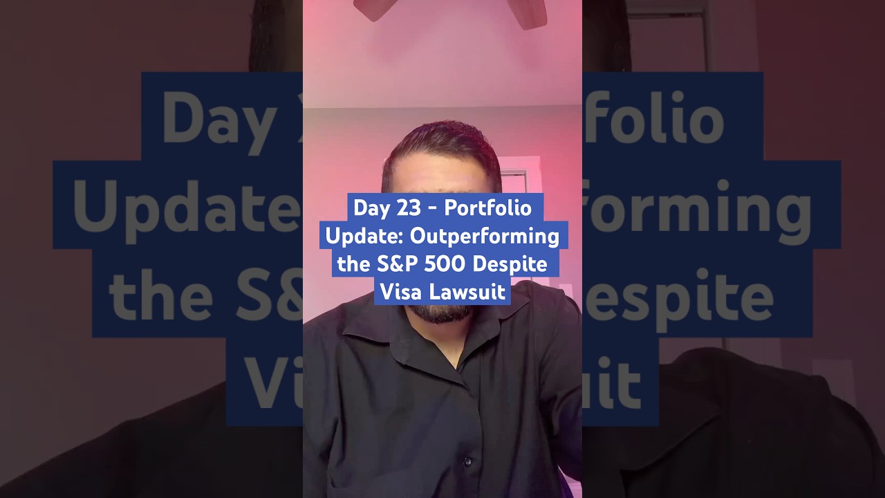 Day 23 - Portfolio Update: Outperforming the S&P 500 Despite Visa Lawsuit #portfolio #sp500 #stocks