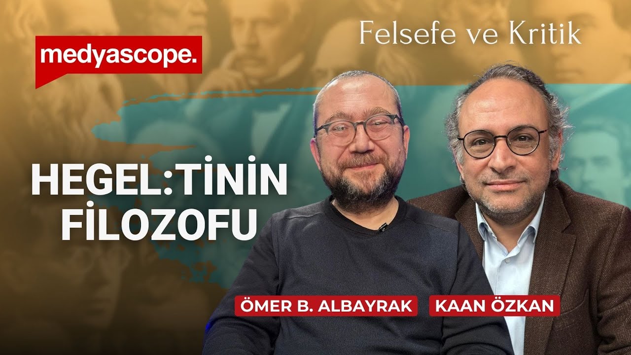 Hegel tarihe nasıl bakıyor? | Kaan Özkan ve Ömer Albayrak anlatıyor | Felsefe Kritik