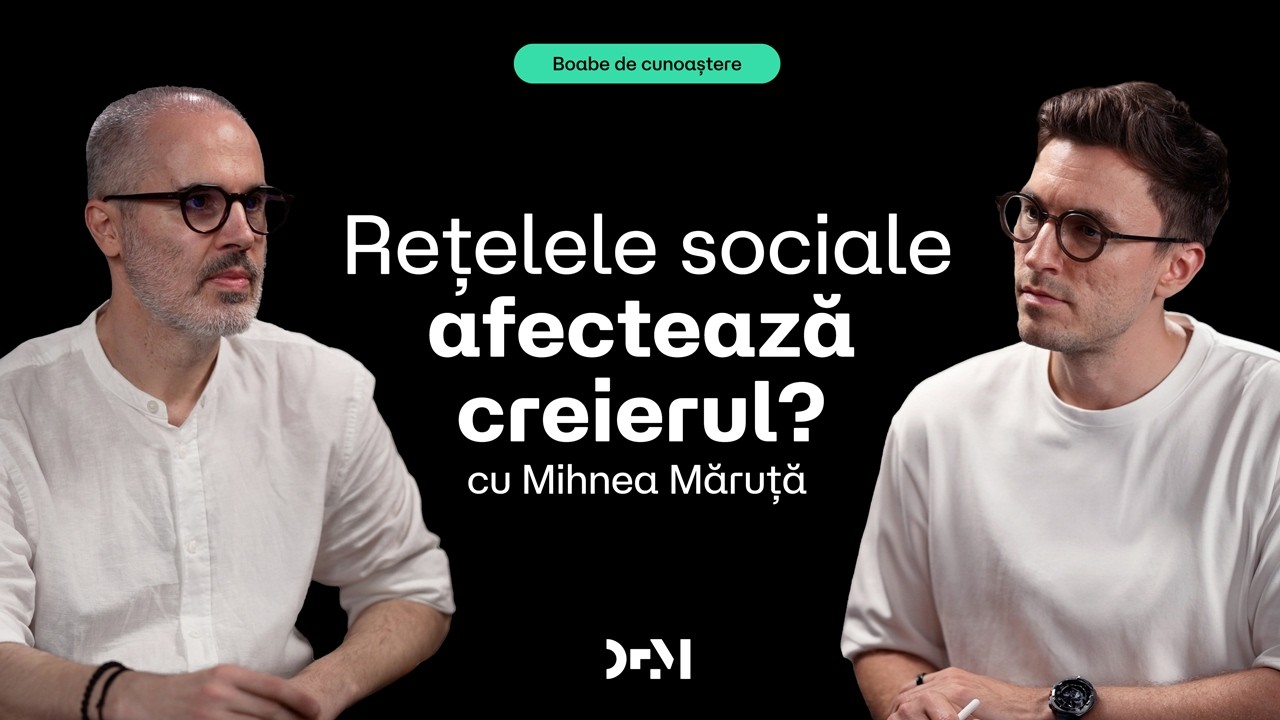 Cum ne schimbă rețelele sociale creierul și viața | BOABE DE CUNOAȘTERE | cu Mihnea Măruță