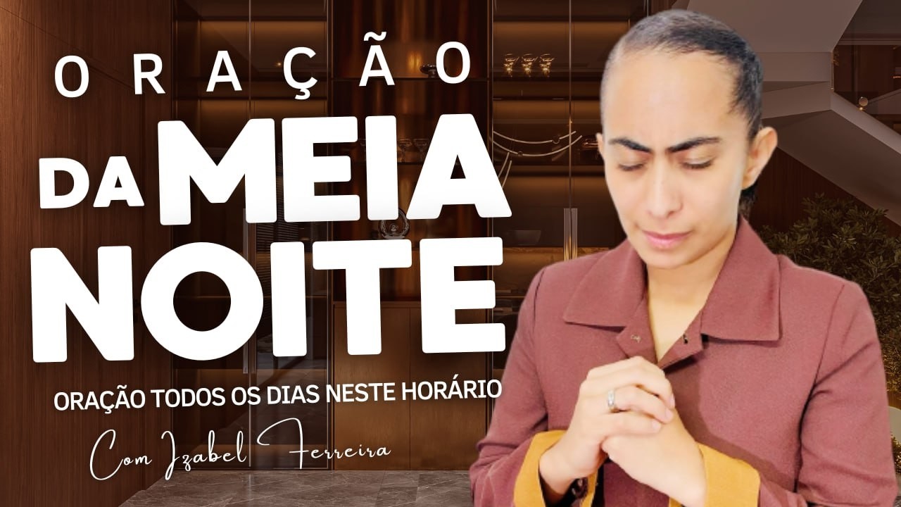 14/03/2026 - ORAÇÃO DA MEIA NOITE COM IZABEL FERREIRA ‪ @IzabelFerreira