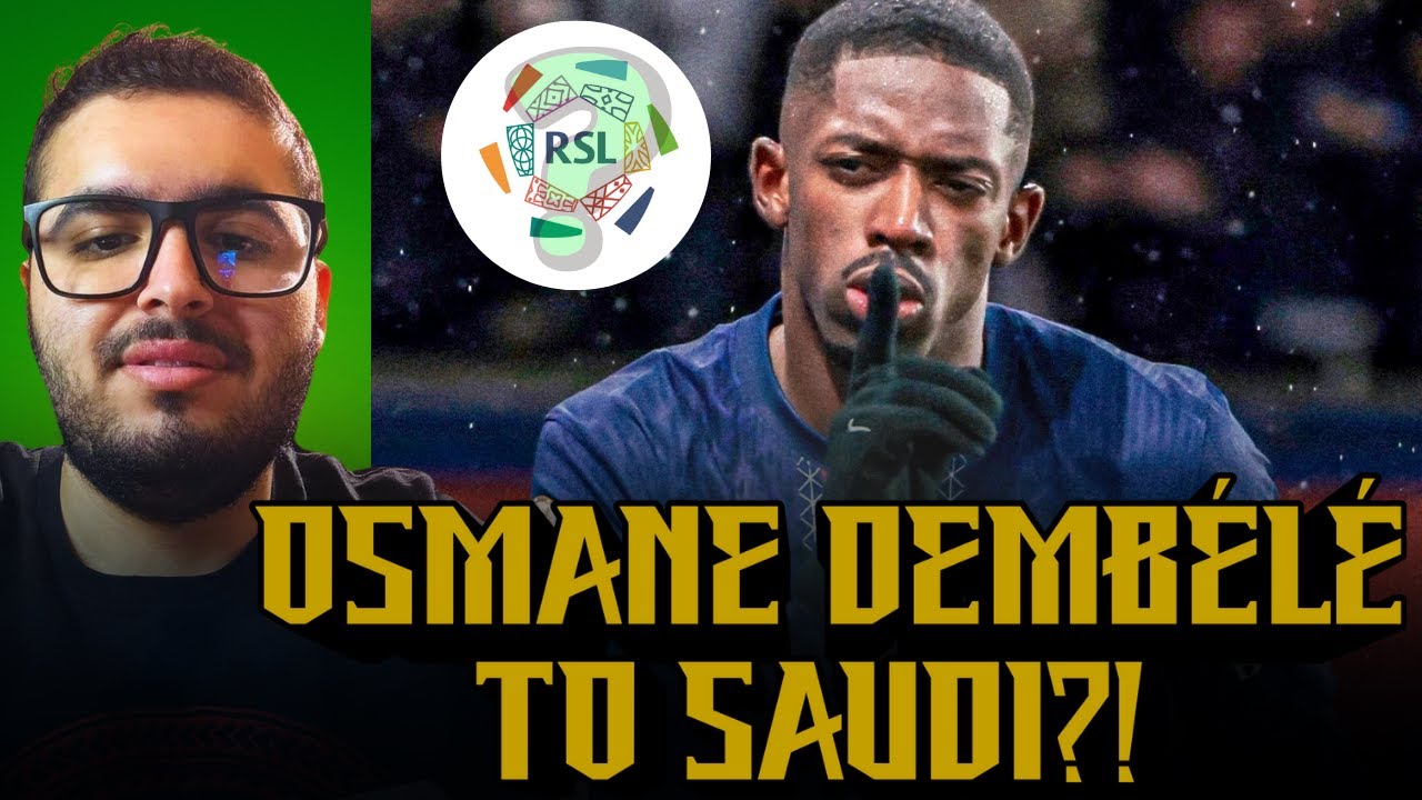 Saudi Arabia attempting to sign Osmane Demb&eacute;l&egrave;!!! 🚨💰 | Should he go?! 🇸🇦🇫🇷🤔