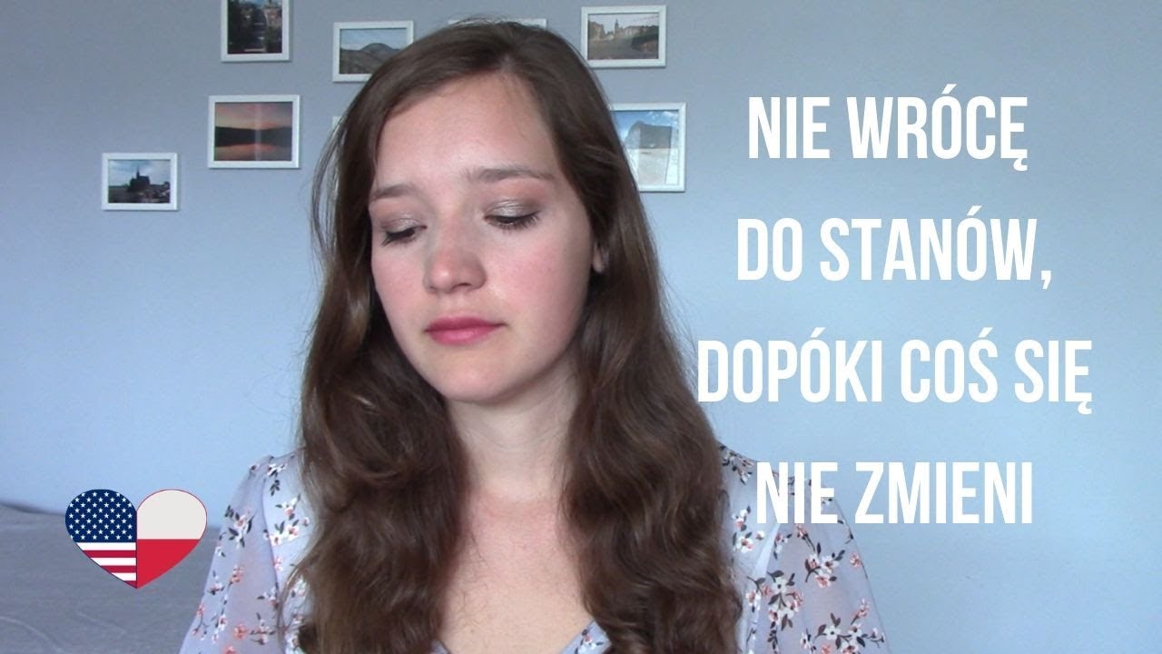 Nie wrócę do Stanów Zjednoczonych, dopóki coś się nie zmieni