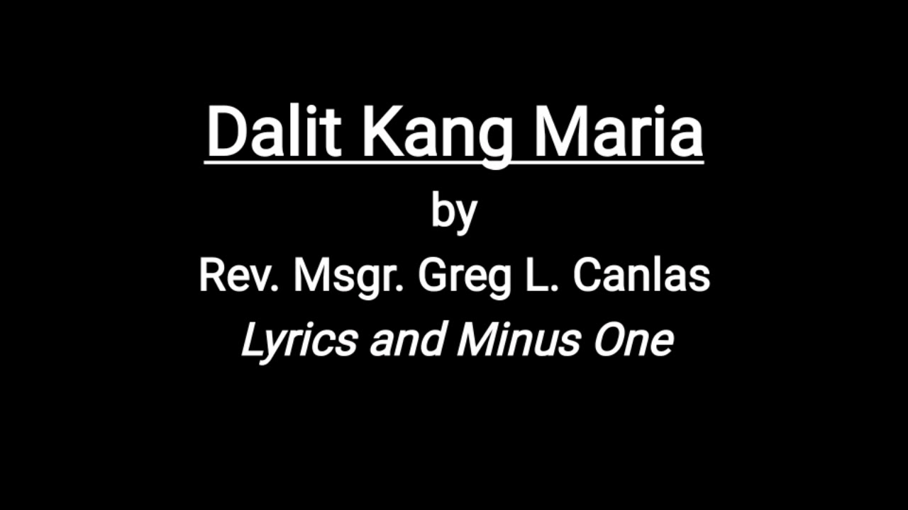 Dalit Kang Maria by Rev. Msgr. Greg L. Canlas [Lyrics and Minus One]