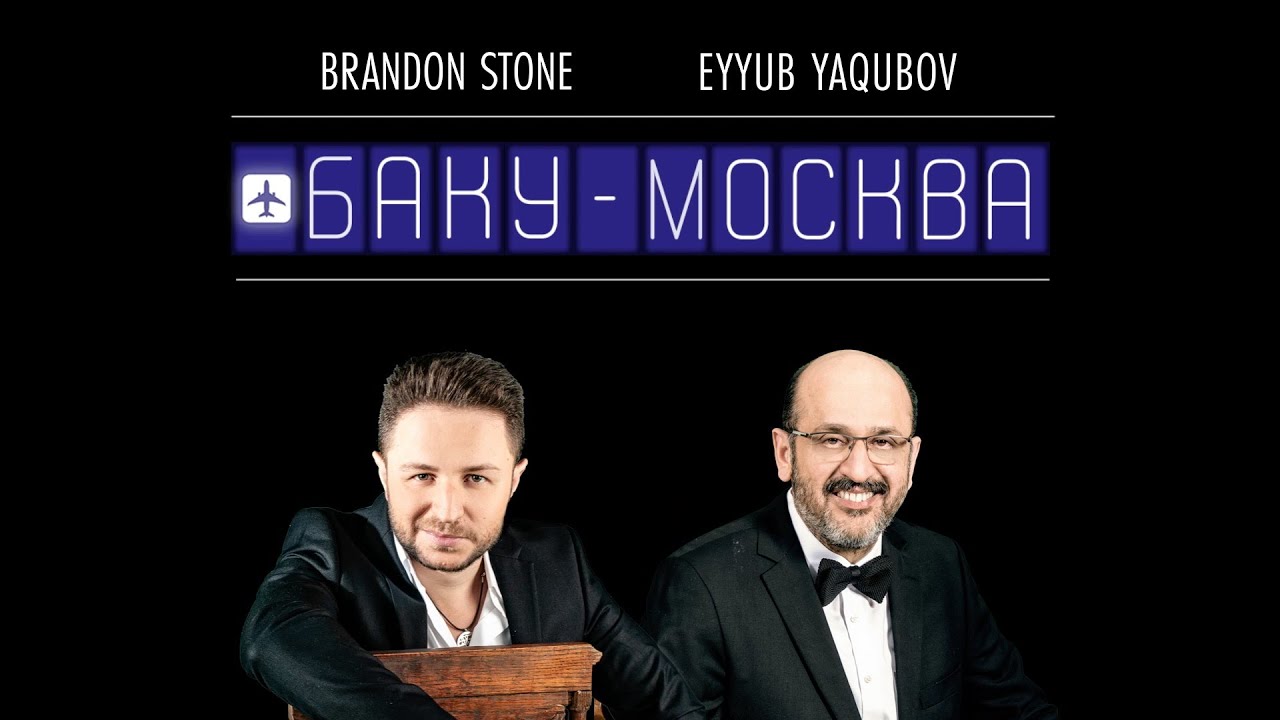 Brandon Stone & Eyyub Yaqubov  