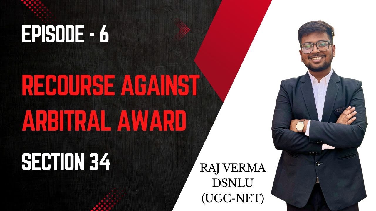 Recourse Against Arbitral Award: Section 34| Public Policy & Patent Illegality