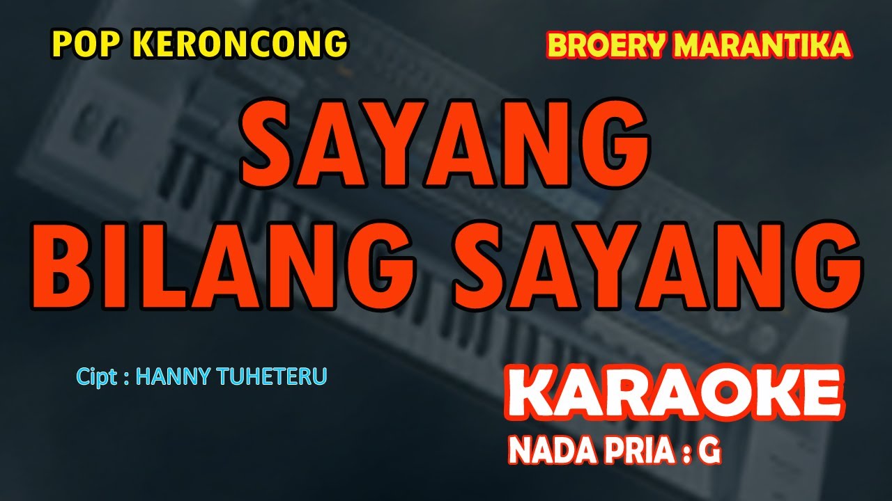 Sayang Bilang Sayang keroncong karaoke nada pria G - Broery Marantika || Karaoke Nostalgia
