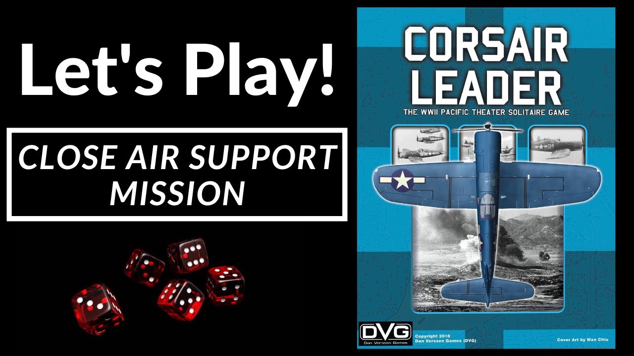 Let's Play! Corsair Leader (Close Air Support Mission)